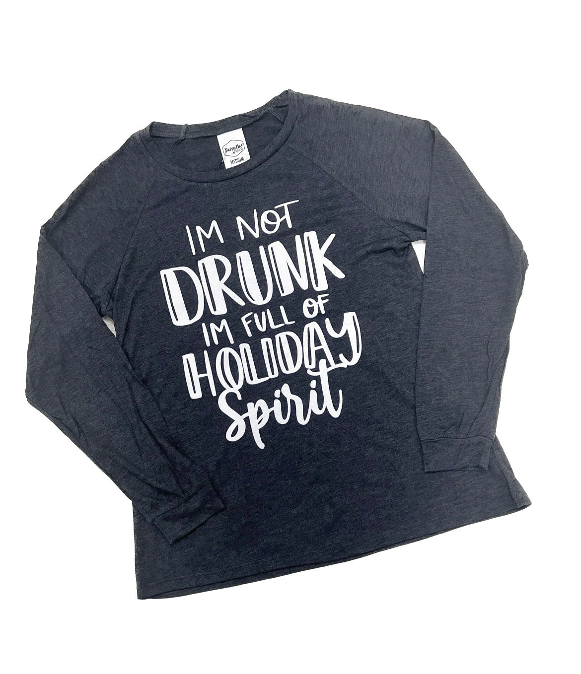I'm Not Drunk I'm Full of Holiday Spirit on Charcoal Grey Long-Sleeved Tee