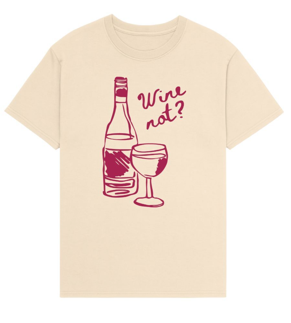 Wine Not? on Beige Tee Shirt