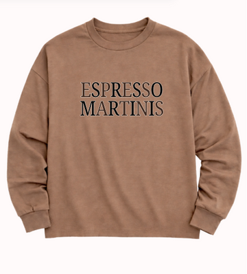 "Espresso Martinis" Sweatshirt, Mocha