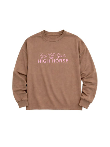 "Get Off Your High Horse" Sweatshirt, Mocha
