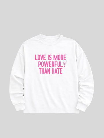 "Love is More Powerful" Light Weight Sweatshirt, White