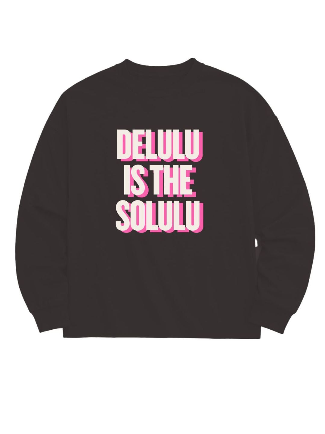 "Delulu is the Solulu" Light Weight Sweatshirt, Black