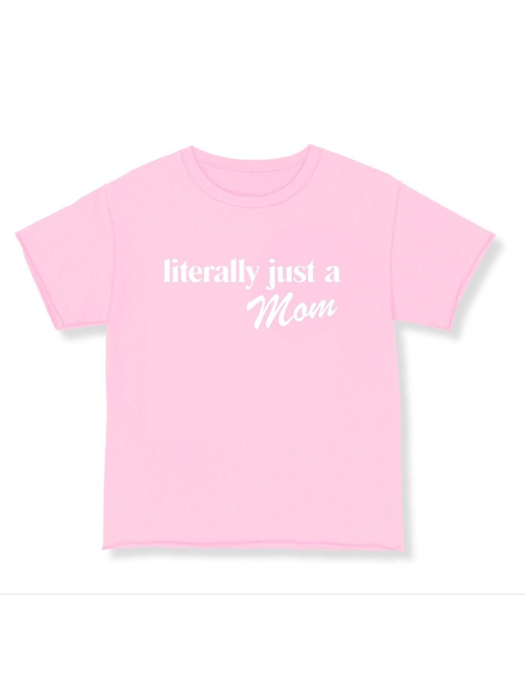 "Literally just a Mom" Pink Boxy Tee Blank