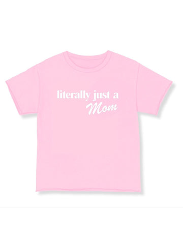 "Literally just a Mom" Pink Boxy Tee Blank