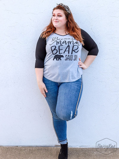 Because Mama Bear Said So on Grey Raglan with Black Sleeves