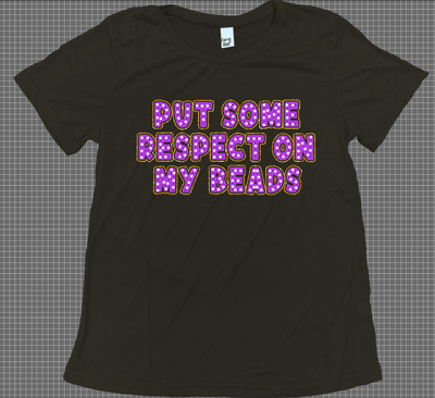 Put Some Respect On My Beads on Black Crewneck Tee